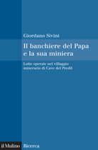 Il banchiere del papa e la sua miniera