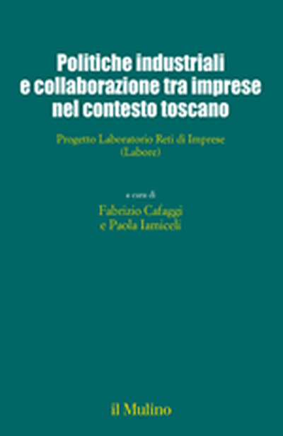 Cover Politiche industriali e collaborazioni tra imprese nel contesto toscano