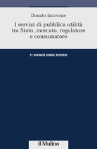 I servizi di pubblica utilità tra Stato, mercato, regolatore e consumatore