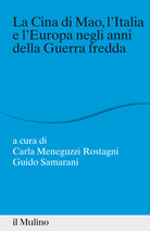 La Cina di Mao, l'Italia e l'Europa negli anni della Guerra fredda