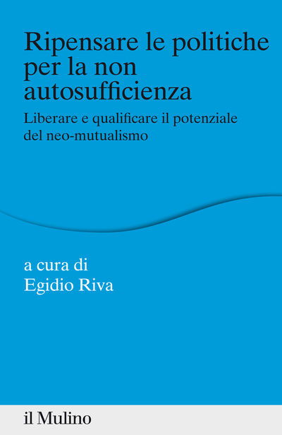 Copertina Ripensare le politiche per la non autosufficienza