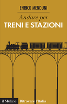 Discover Italian Trains and Railway Stations