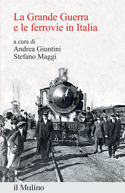 Cover La Grande Guerra e le ferrovie in Italia