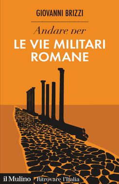 copertina Andare per le vie militari romane